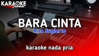 Download lagu BARA CINTA - KARAOKE NADA PRIA mp3