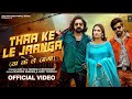 Tha Ke Le Janga Official Full Video Mashoom Sharma Vaishali Ch Kd Ashu T New Haryanvi