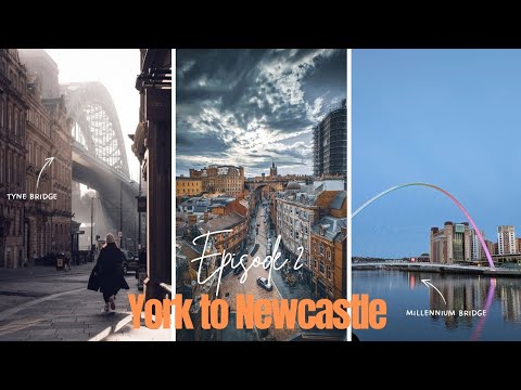 Travel to North England || Episode 2: York to Newcastle upon Tyne