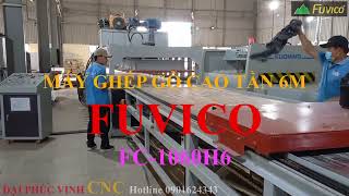 MÁY GHÉP GỖ CAO TẦN TẢI NẶNG FUVICO GHÉP VÁN DÀI 6M FC-1060H6.