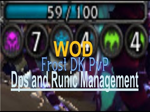 6.0.3 WOD Frost DK PvP - Rotation and Runic Management Guide -  Heal Trick