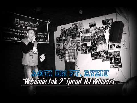 Arti Em ft. Ryziu - Właśnie tak 2 (prod. DJ Wheelz)