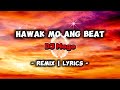 Hawak mo ang Beat - DJ Mogo (remix) | Lyrics 🕺