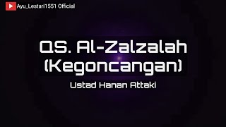 Download lagu QS. Al-Zalzalah - Ustad Hanan Attaki | Murottal Al-Qur'an mp3