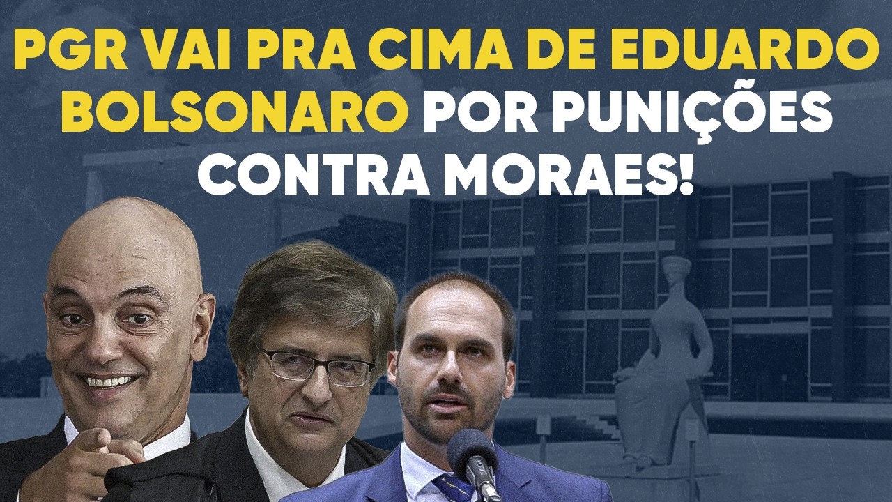 🚨 URGENTE: PGR abre inquérito contra Eduardo Bolsonaro por punições contra Moraes