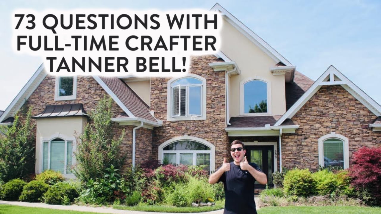 73 Questions With Full-Time Crafter Tanner Bell