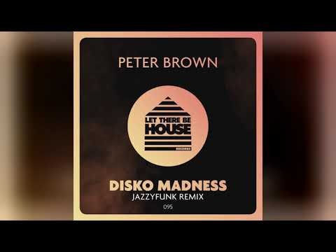 Mixupload.com Presents: Peter Brown - Disko Madness (JazzyFunk Remix)