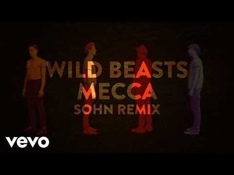 Wild Beasts - Mecca (Sohn Remix) [Official Audio]