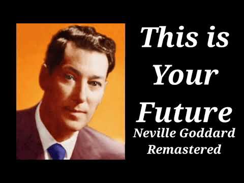 This is Your Future | Neville Goddard Remastered Lecture
