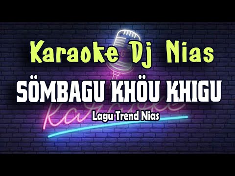 Karaoke Dj Nias Sombagu Khou Khigu