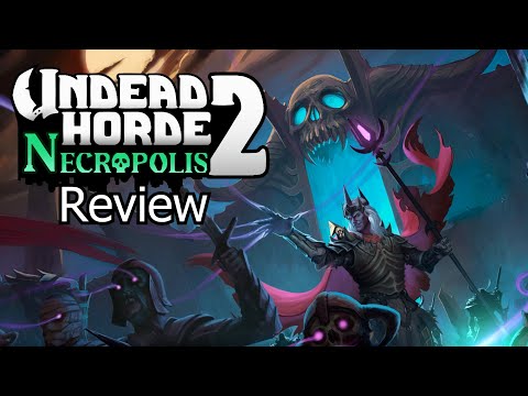 Undead Horde 2: Necropolis Review - Raise The Dead To Raze The Stead