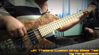 JK Thailand Custom Shop Bass ทดสอบเสียง by Keng-Bassist