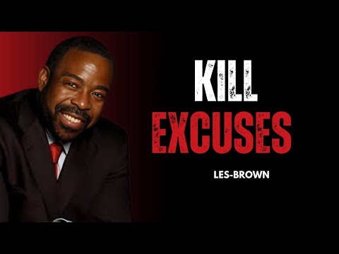 LES BROWN || KILL EXCUSES || #lesbrown #lesbrownmotivation #motivation