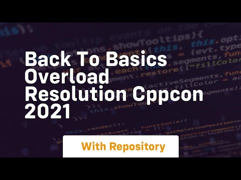 Back to basics overload resolution cppcon 2021
