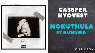 Cassper nyovest feat busiswa- nokuthula