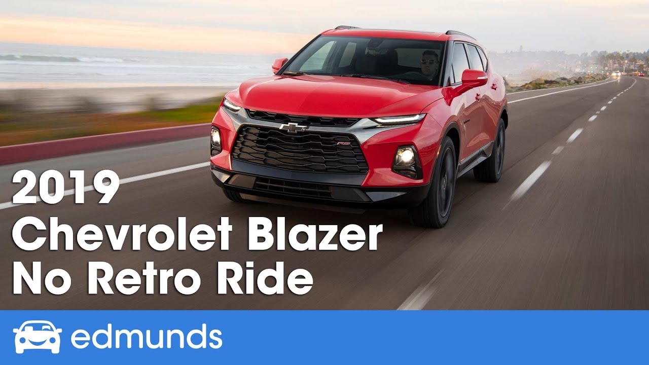 Should The 2019 Chevrolet Blazer Be Your Next Car Edmunds 2019 Chevrolet Blazer