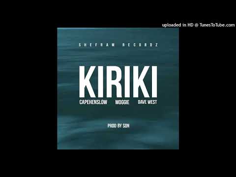 Kikiri(Official Audio 2022)Capehenslow ft Moggie & dave west