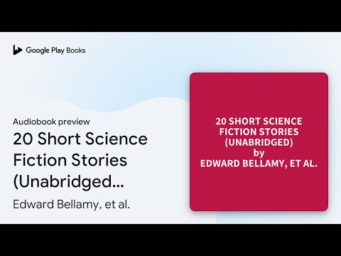 20 Short Science Fiction Stories (Unabridged):… by Edward Bellamy, et al. · Audiobook preview