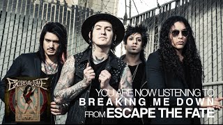 Escape the Fate - Breaking Me Down (Audio Stream)