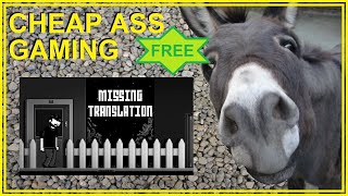 MISSING TRANSLATION - Cheap Ass Gaming - (FREE on Steam)