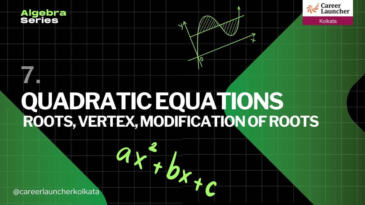 Quadratic Equations Decoded for CAT 2025 | Roots, Vertex & Modification Tricks | CL Kolkata
