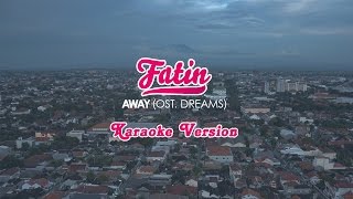 Fatin - Away (Karaoke + Lirik) HQ Audio