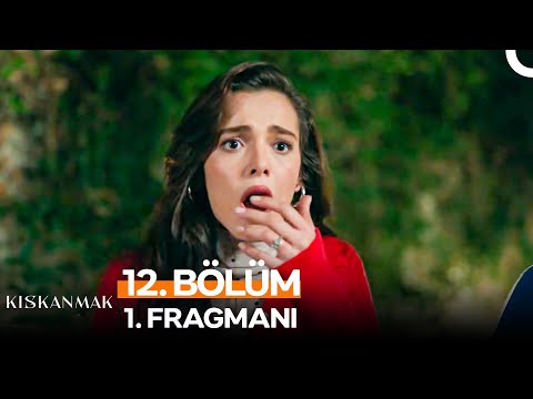 Kıskanmak 12. Bölüm 1. Fragmanı