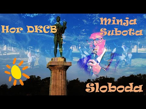 Minja Subota i Hor DKCB - Sloboda