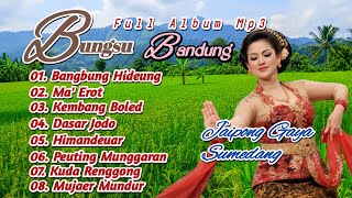 Download lagu Popular Jaipongan by Bungsu Bandung Full Album ~ BANGBUNG HIDEUNG, KUDA RENGGONG | Best Top Jaipong mp3