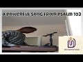 Bless Yahweh Oh My Soul A Powerful Song From Psalm 103 Worshipsong