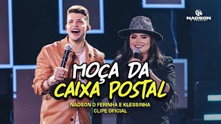 Download  Moça da Caixa Postal (feat. Klessinha) - Nadson O Ferinha