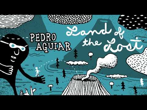 Pedro Aguiar - Land of the Lost