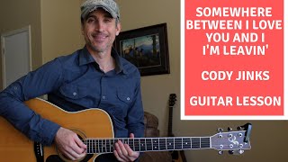 Somewhere Between I Love You And I&#39;m Leavin&#39; - Cody Jinks - Guitar Lesson