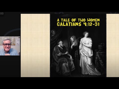 A Tale of Two Women (Galatians 4:12-31)