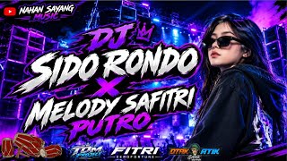 Download lagu DJ SIDO RONDO X MELODY SAFITRI PUTRO|| KENDANG SORAYA Fyp tik tok Dj Tom project  mp3