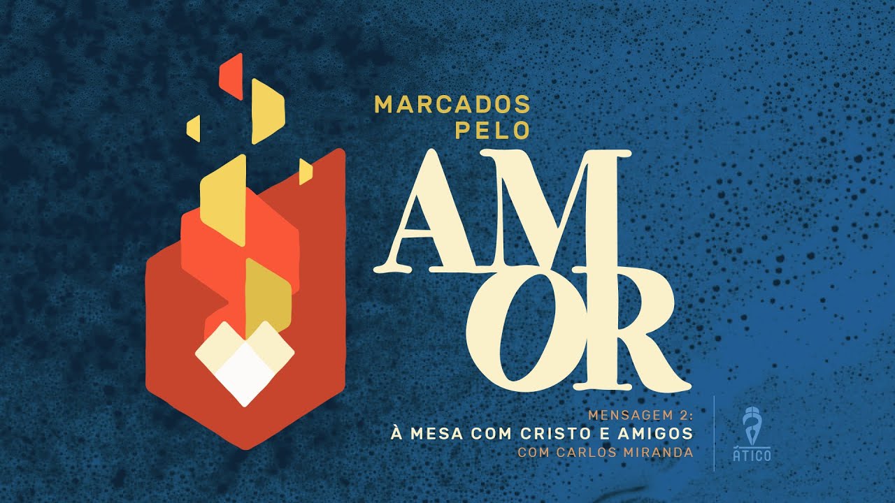Ático Curitiba | Marcados pelo Amor - Ep. 2: À mesa com Cristo e amigos