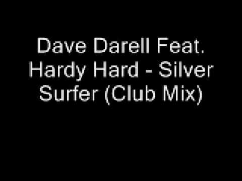 Dave Darell Feat  Hardy Hard - Silver Surfer (Club Mix)