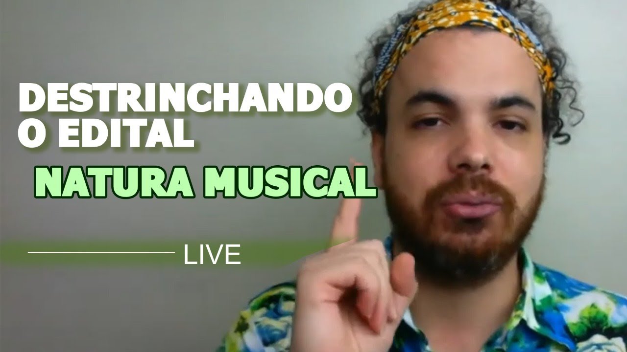 Destrinchando o Edital NATURA MUSICAL 2020