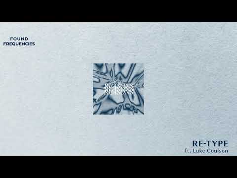 Re-Type, Luke Coulson - Reasons