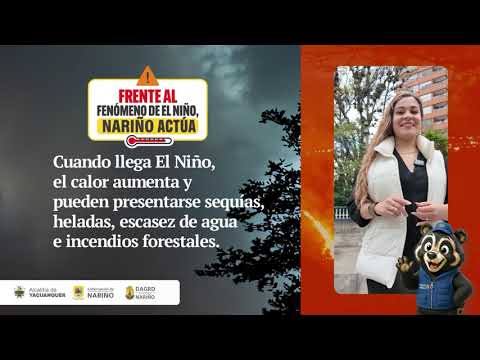 🛑 El Fenómeno de El Niño nos invita a actuar con responsabilidad!!! Yacuanquer ACTÚA 🔥🌡️