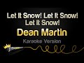 Dean Martin - Let It Snow! Let It Snow! Let It Snow! (Karaoke Version)
