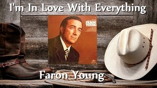 Faron Young - I'm In Love With Everything