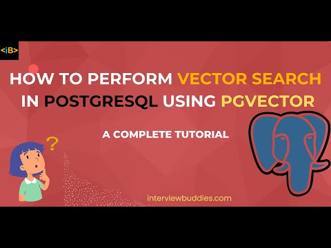 Pgvector Vector Search In Postgresql Using Pgvector A Complete Tutorial Vector Database