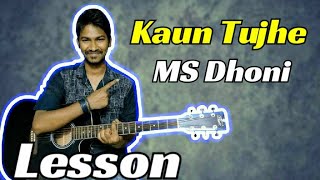 Kaun Tujhe Guitar Tabs Lesson (1000% Accurate) MS 