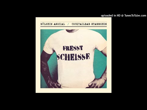 MÜLHEIM ASOZIAL - Fresst Scheisse - Split EP - 04 Cocktailbar Stammheim - Jagt der deutschen Einhei