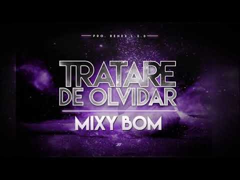 Mixy Bom - Tratare De Olvidar (Audio)