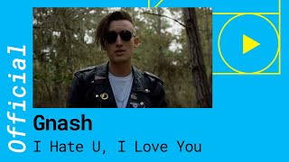 Gnash – I Hate You, I Love You feat. Olivia O´Brien [Official Video]