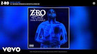 Z-Ro - Devil in Me (Audio) ft. Ronnie Spencer, Ronetta Spencer