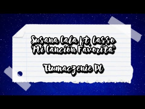 Susana Cala ft. Lasso - "Mi Canción Favorita" (tłumaczenie PL)