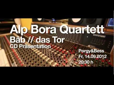 Alp Bora Quartett - CD Präsentation - Bâb ,das Tor